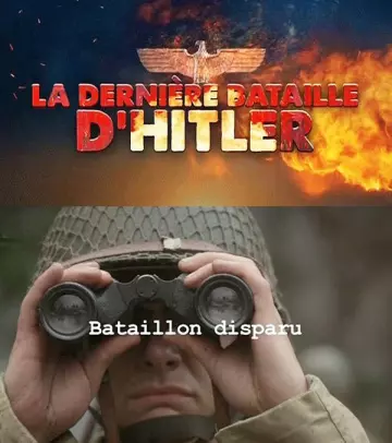 LA DERNIÈRE BATAILLE D'HITLER - BATAILLON DISPARU