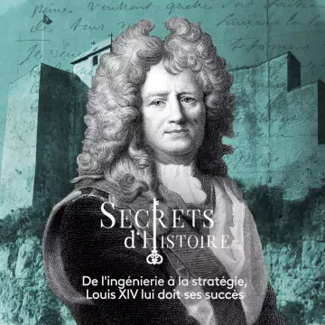 Secrets d'Histoire - Vauban, le roi et les forteresses