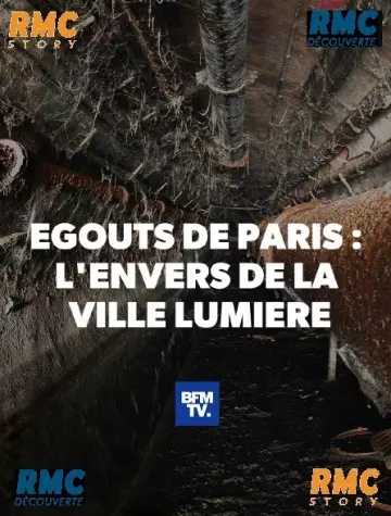 EGOUTS DE PARIS L'ENVERS DE LA VILLE LUMIERE