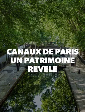 LES CANAUX DE PARIS UN PATRIMOINE REVELE