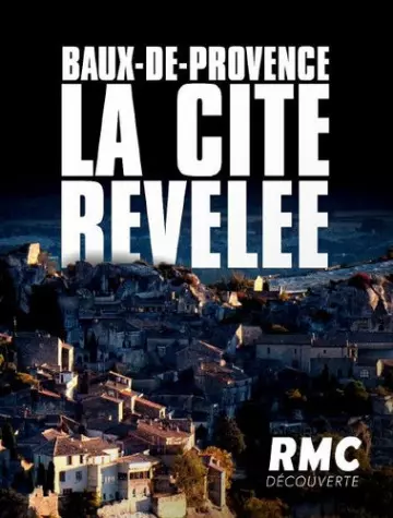 Baux-de-Provence, la cité révélée