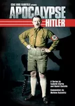 Apocalypse Hitler partie 1 et 2