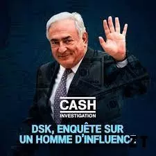 Cash Investigation, DSK, enquête sur un homme d’influence