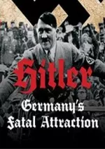 Hitler et l'Allemagne une attraction fatale - INTEGRALE