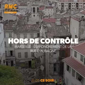 HORS DE CONTRÔLE - MARSEILLE L'EFFONDREMENT DE LA RUE D'AUBAGNE