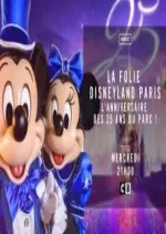 La folie Disneyland Paris, l'anniversaire des 25 ans du parc