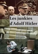 Les Junkies d'Hitler