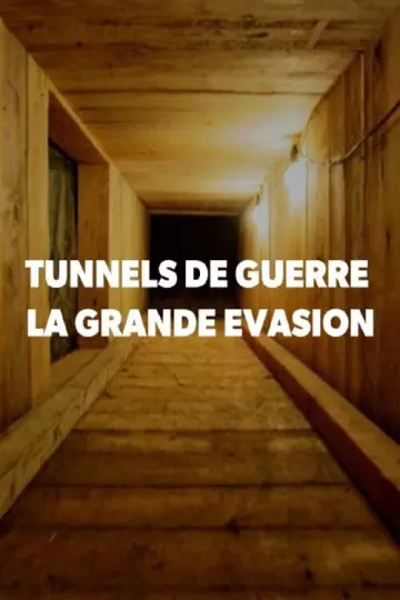 Tunnels de Guerre La Grande Evasion