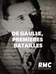 DE GAULLE - PREMIÈRES BATAILLES