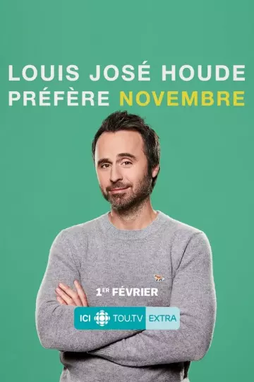 Louis-José Houde : Préfère novembre