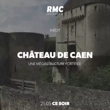 Château de Caen, une mégastructure fortifiée