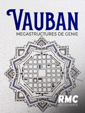 Vauban : mégastructures de génie