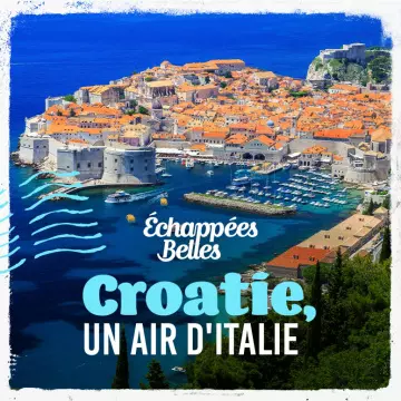 Echappées belles - Croatie, un air d'Italie