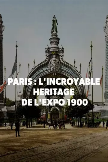Paris : L'incroyable héritage de l'exposition 1900