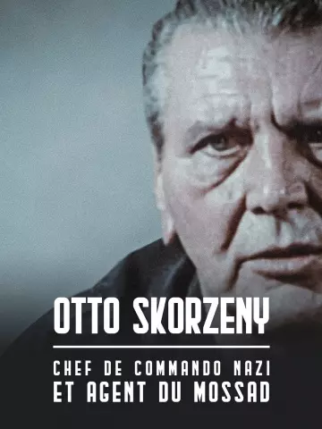 OTTO SKORZENY, CHEF DE COMMANDO NAZI ET...AGENT DU MOSSAD