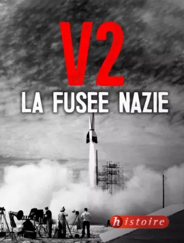 V2 la Fusée Nazie