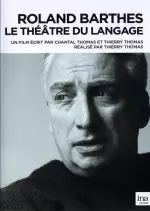 Roland Barthes: Le théâtre du langage