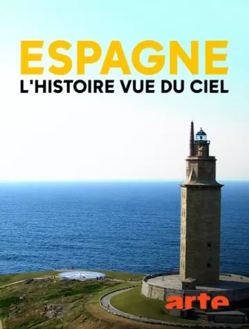 ESPAGNE, L'HISTOIRE VUE DU CIEL (1-5) - QUAND L'ESPAGNE S'APPELAIT HISPANIA