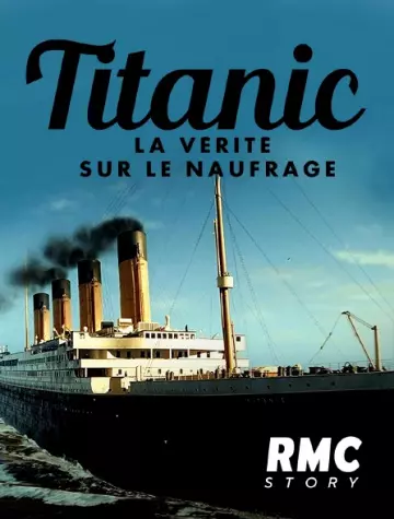 Titanic : la vérité sur le naufrage
