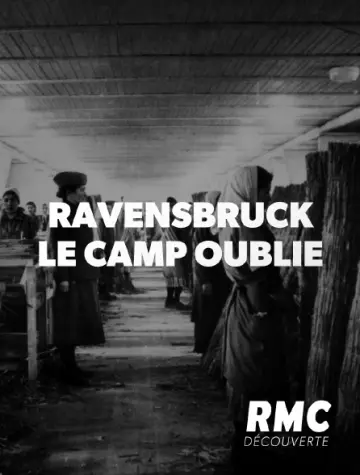 RAVENSBRUCK, LE CAMP OUBLIÉ