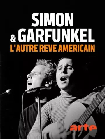 Simon & Garfunkel - L’autre rêve américain