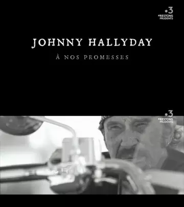 Johnny Hallyday - A nos promesses : Le dernier voyage