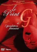Le point G et l'éjaculation feminine