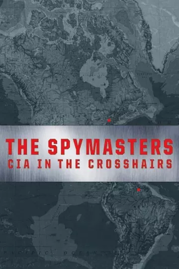 Spymasters : Dans les secrets de La Cia