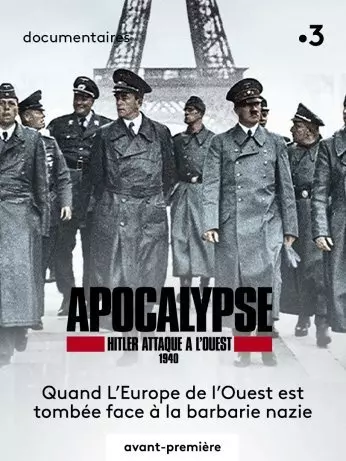 Apocalypse Hitler attaque à l'ouest 1940 Episode 2 : Ultimes combats
