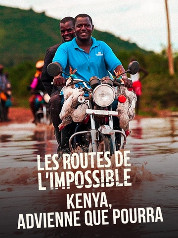 Les Routes de l'impossible S17E05 Kenya, advienne que pourra