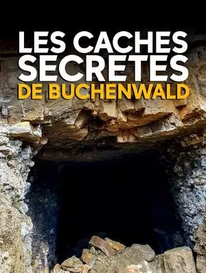 Les caches secrètes de Buchenwald