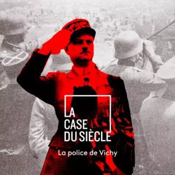 La case du siècle - La police de Vichy