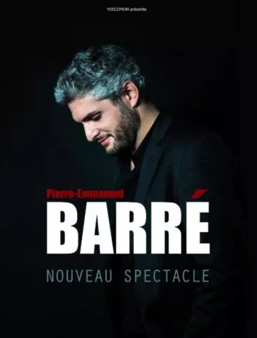 Pierre Emmanuel Barré - Nouveau Spectacle