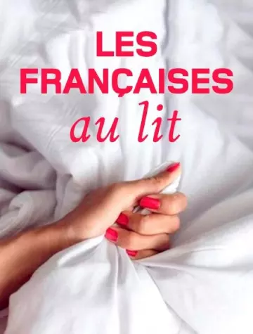 Les Françaises au lit Une odyssée du sexe racontée par les femmes