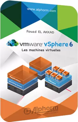 [Alphorm] VMware vSphere 6 (3-6) Tout savoir sur les machines virtuelles  [Tutoriels]