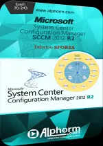 [Alphorm] SCCM 2012 R2 - Réussir la certification 70-243  [Tutoriels]