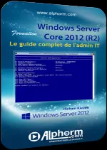 [Alphorm] Windows Server Core 2012 R2 Le Guide Complet  [Tutoriels]