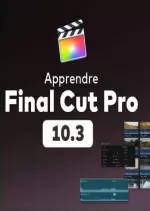 Final cut Pro X-10.3 - Les Fondamentaux [Tutoriels]