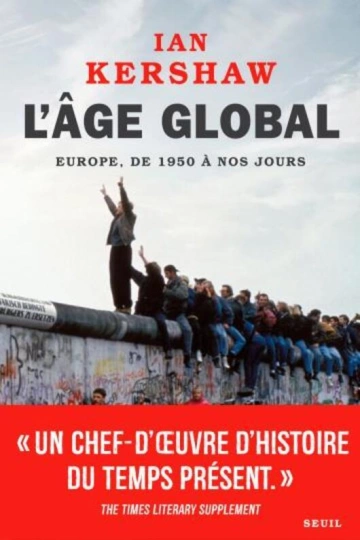IAN KERSHAW - L'ÂGE GLOBAL EUROPE, DE 1950 À NOS JOURS [Livres]