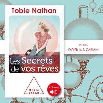 Les secrets de vos rêves Tobie Nathan [AudioBooks]
