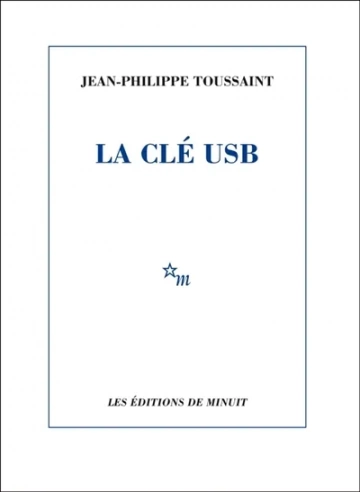 Jean-Philippe Toussaint - La Clé USB [Livres]