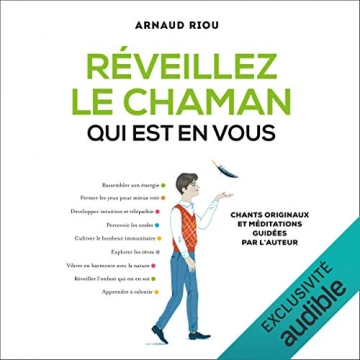 Arnaud Riou - Réveillez le chaman qui est en vous [AudioBooks]