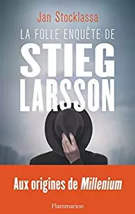 JAN STOCKLASSA - LA FOLLE ENQUÊTE DE STIEG LARSSON - AUX ORIGINES DE MILLENIUM [AudioBooks]