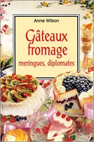 Gâteaux fromage, meringues, diplomates [Livres]