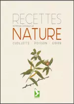 Recettes nature: Cueillette, poisson, gibier [Livres]