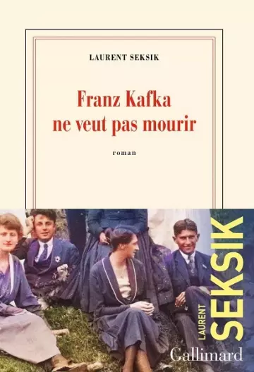 Franz Kafka ne veut pas mourir  Laurent Seksik [Livres]