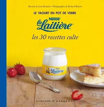 Les 30 Recettes Culte - Le yaourt en pot de verre Nestlé la Laitière [Livres]