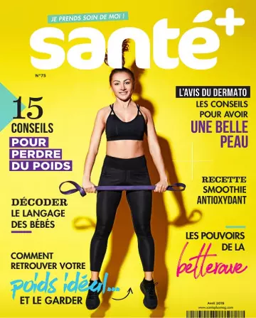 Santé+ N°75 – Avril 2019 [Magazines]