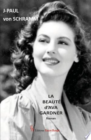 La beauté d'Ava Gardner J-Paul von SCHRAMM [Livres]