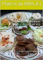 170 Recettes végétariennes & véganes. Internationales & françaises  [Livres]
